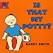 Check out Is That MY Potty? (Learn with)