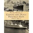  Picture History of German and Dutch Passenger Ships  by William H., Jr. Miller