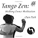 Tango Zen: Walking Dance Meditation