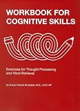 Workbook for Cognitive Skills: Exercises for Thought Processing and Word Retrieval (William Beaumont Hospital Speech and Language Pathology)
