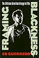 Framing Blackness: The African American Image in Film (Culture And The Moving Image)
