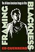 Framing Blackness Pb (Culture And The Moving Image)