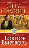 Lord of Emperors (Kay, Guy Gavriel. Sarantine Mosaic, Bk. 2.)