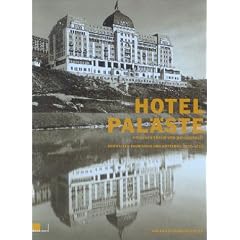 Hotelpal�ste zwischen Traum und Wirklichkeit: Schweizer Tourismus und Hotelbau 1830-1920