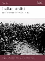 Italian Arditi: Elite Assault Troops 1917-20 (Warrior)