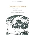 La soci�t� du m�rite : Id�ologie m�ritocratique et violence n�olib�rale