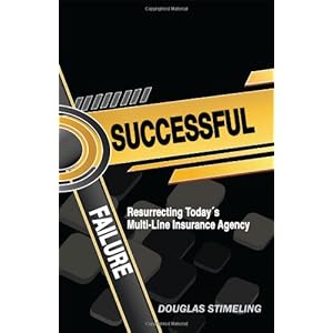 Successful Failure: Resurrecting Today's Multi-Line Insurance Agency (Paperback)