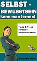 Selbstbewusstsein kann man lernen! Tipps & Tricks f&uuml;r mehr Selbstsicherheit