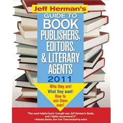 Jeff Herman's Guide to Book Publishers, Editors, & Literary Agents 2011: Who They Are! What They Want! How to Win Them Over!