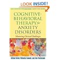 Cognitive-Behavioral Therapy for Anxiety Disorders: Mastering Clinical Challenges (Guides to Individualized Evidence-based Treatment)