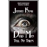 Dead Men Tell No Tales ~ Jeffrey Kosh