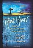 Have Heart: Bridging the Gulf Between Heaven and Earth