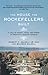 The House the Rockefellers Built: A Tale of Money, Taste, and Power in Twentieth-Century America (John MacRae Books)