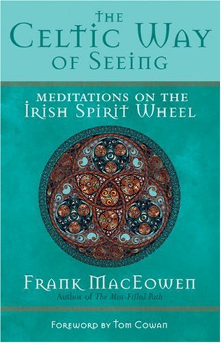 The Celtic Way of Seeing: Meditations on the Irish Spirit Wheel under Celtic in The Books Store