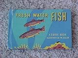 The blue book of fresh water fish,