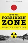 Into the Forbidden Zone: A Trip Throu...