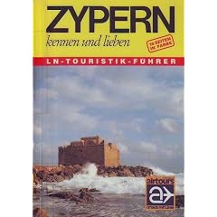 Zypern kennen und lieben. LN- F�hrer. Urlaub, wo Aphrodite dem Meer entstieg.