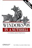 Windows 98 in a Nutshell (In a Nutshell (O'Reilly))