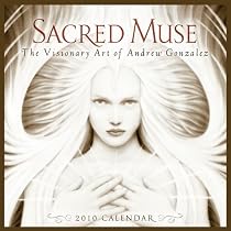 Sacred Muse 2010 Wall Calendar: The Visionary Art of Andrew Gonzalez