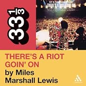 Sly and the Family Stone's 'There's a Riot Goin' On' (33 1/3 Series) | [Miles Marshall Lewis]