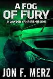 A Fog of Fury: A Lawson Vampire Mission (The Lawson Vampire Series)
