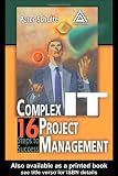 Complex IT Project Management: 16 Steps to Success