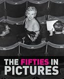The Fifties in Pictures (In Pictures)