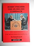 Bobby Fischer : the$5,000,000 comeback
