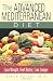 The Advanced Mediterranean Diet: Lose Weight, Feel Better, Live Longer