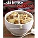 The Ski House Cookbook: Warm Winter Dishes for Cold Weather Fun