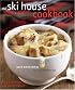 The Ski House Cookbook: Warm Winter Dishes for Cold Weather Fun