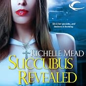 Succubus Revealed: Georgina Kincaid, Book 6 | [Richelle Mead]