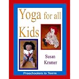 Yoga for all Kids, Preschoolers to Teens