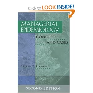 Managerial Epidemiology: Concepts and Cases, Second Edition by Steven T. Fleming