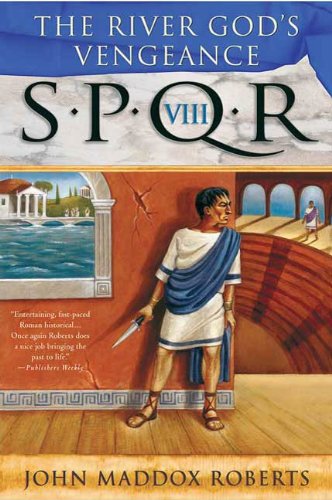 SPQR VIII: The River God's Vengeance (The SPQR Roman Mysteries Book 8)