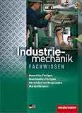 Produkt-Bild: Metalltechnik Lernfelder Fachstufe: Industriemechanik Fachwissen: Spanendes Fertigen. Montieren und Demontieren. Instandhalten. Steuern und Automatisieren