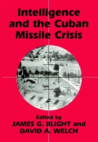 Intelligence and the Cuban Missile Crisis (Studies in Intelligence)