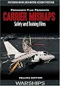 Aircraft Carrier Mishaps Pilot and Deck Crew Safety and Training Films - Deluxe Edition Warships