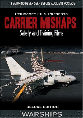 Aircraft Carrier Mishaps Pilot and Deck Crew Safety and Training Films - Deluxe Edition Warships