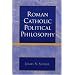 Roman Catholic Political Philosophy