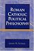 Roman Catholic Political Philosophy