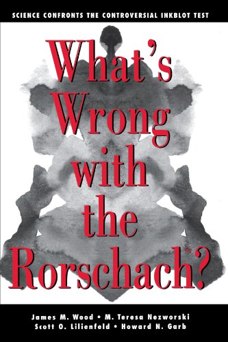 What's Wrong With The Rorschach: Science Confronts the Controversial Inkblot Test