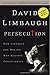 Persecution: How Liberals Are Waging War Against Christians