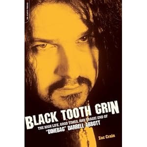 Black Tooth Grin: The High Life, Good Times, and Tragic End of "Dimebag" Darrell Abbott