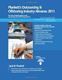 Plunketts Outsourcing & Offshoring Industry Almanac 2011: Outsourcing and Offshoring Industry Market Research, Statistics, Trends & Leading Companies