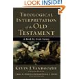 Theological Interpretation of the Old Testament: A Book-by-Book Survey by  Kevin J. Vanhoozer