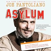Asylum: Hollywood Tales from My Great Depression: Brain Dis-Ease, Recovery, and Being My Mother's Son | [Joe Pantoliano]