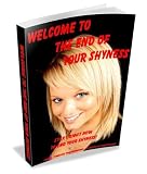 Welcome To The End Of Your Shyness - Do you often feel as though life is passing you by because you are too shy to reach out and make friends and experience ... rut and live a fulfilling and complete life!