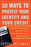 50 Ways to Protect Your Identity and Your Credit: Everything You Need to Know About Identity Theft, Credit Cards, Credit Repair, and Credit Reports