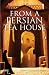 Books : From a Persian Tea House: Travels in Old Iran